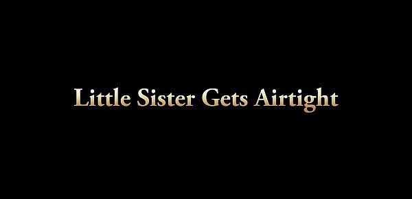  Little Sister Gets Airtight (Modern Taboo Family)